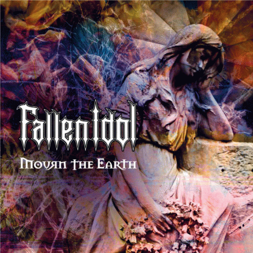 Fallen Idol : Mourn the Earth